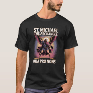 St. Michael the Archangel Ora Pro Nobis Prayer T-Shirt