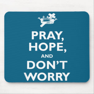 St Padre O Pray Hope And Dont Worry Catholic S  Mouse Pad