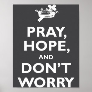 St Padre O Pray Hope And Dont Worry Catholic S  Poster