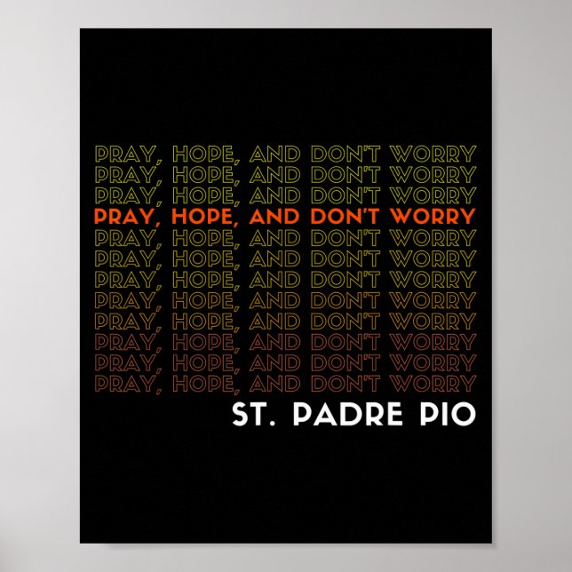 St. Padre O Pray Hope And Don't Worry  Poster (Front)