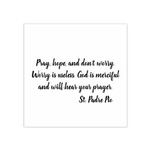 St. Padre Pio Quote about Worry Rubber Stamp