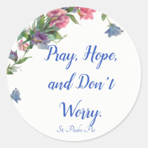 St. Padre Pio Quote with Flowers Classic Round Sticker