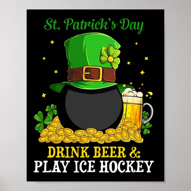 St Patrick#39;s Day Drink Beer Play Ice Hockey Fun Poster (Front)