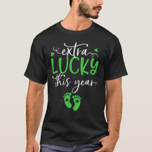 St Patrick Day Extra Lucky This Year Pregnancy Ann T-Shirt