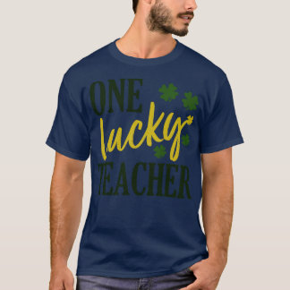 st patrick day lucky teacher 1 T-Shirt