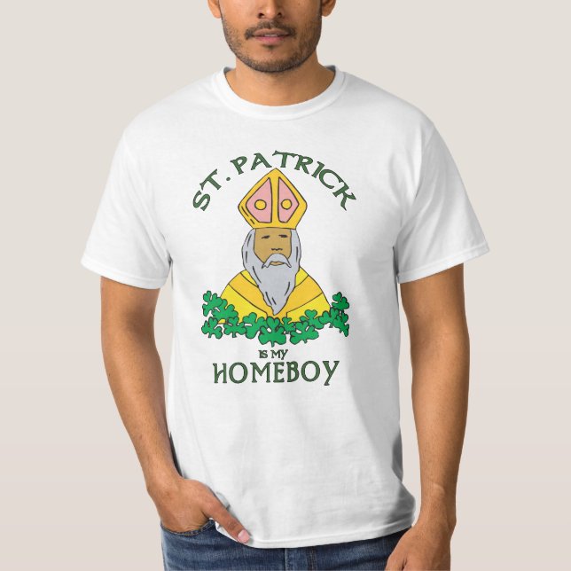 St. Patrick Is My Homeboy T-Shirt (Front)