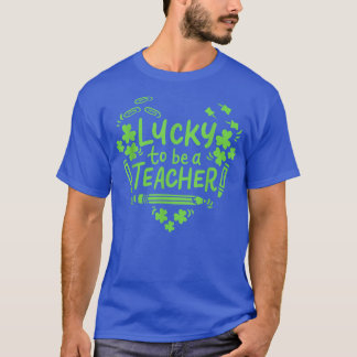 St patrick leprechaun Shamrock heart lucky to be a T-Shirt
