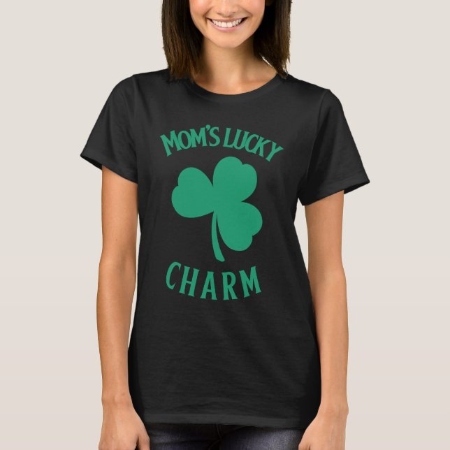 St Patrick Mum Mom's Lucky Charm   for mom T-Shirt (Front)