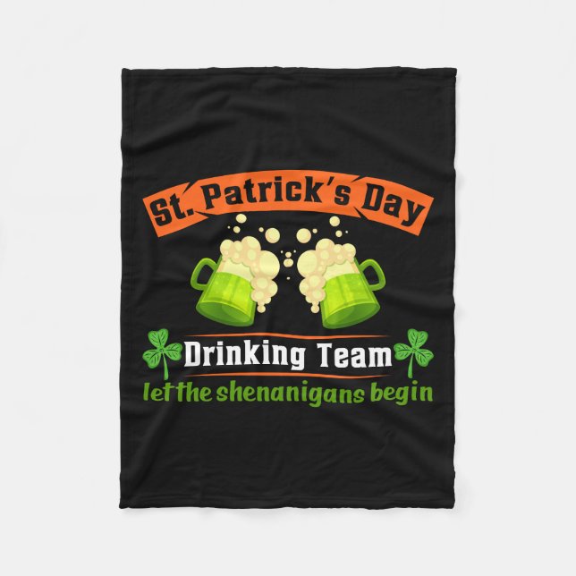 St Patrick S Day Drinking Team Let The Shenanigans Fleece Blanket (Front)