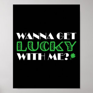 St. Patrick´s Day Wanna Get Lucky With Me  Poster