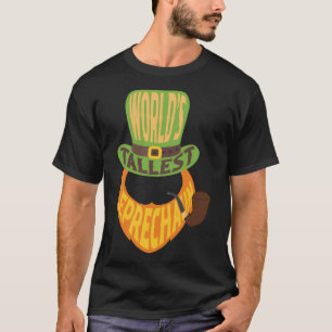 St Patrick s Day Worlds Tallest Leprechaun T-Shirt
