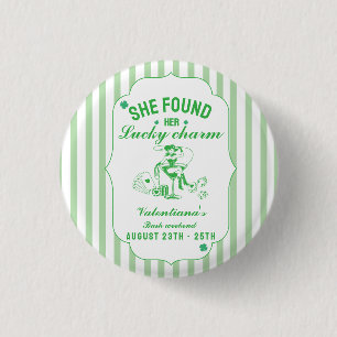St patrick she found her lcuky charm bachelorette  3 cm round badge