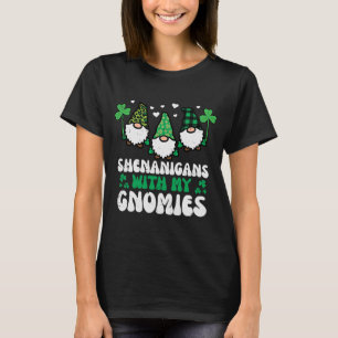 St Patrick Shenanigans With Gnomies Gnomes Men Wom T-Shirt