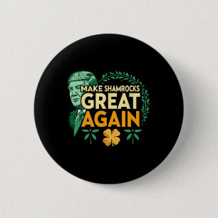 St. Patrick Trump Irish American- Make Shamrocks G 6 Cm Round Badge