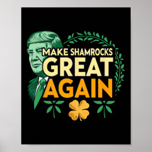 St. Patrick Trump Irish American- Make Shamrocks G Poster