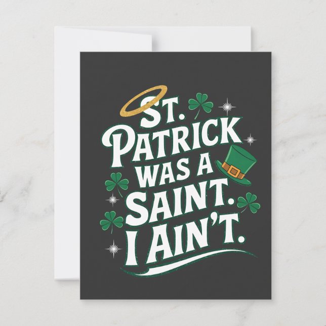 St. Patrick Was a Saint, I Ain't Funny  Card (Front)