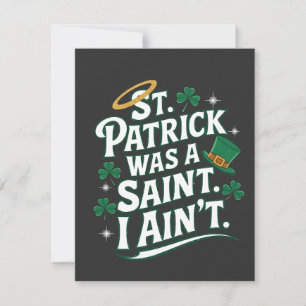 St. Patrick Was a Saint, I Ain't Funny  Card
