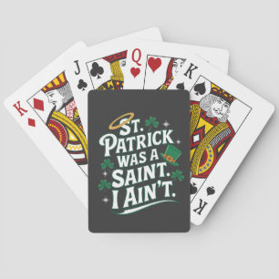 St. Patrick Was a Saint, I Ain't Funny Playing Cards