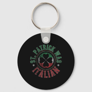 St. Patrick Was Italian Distressed St. Patrick's D Key Ring