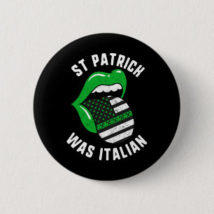 St Patrick Was Italian Green Lips Usa Flag Shamroc 6 Cm Round Badge
