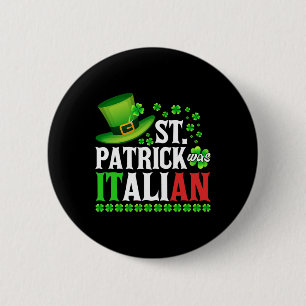St Patrick Was Italian St Patrick's Day Hat Clover 6 Cm Round Badge
