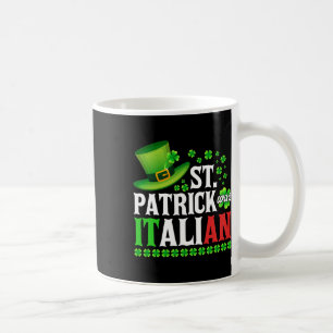 St Patrick Was Italian St Patrick's Day Hat Clover Coffee Mug