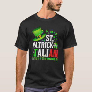 St Patrick Was Italian St Patrick's Day Hat Clover T-Shirt