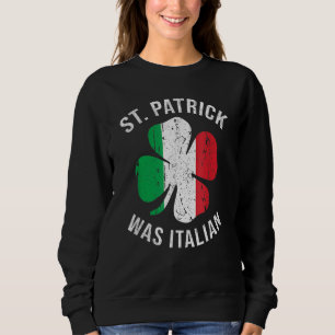 St Patrick Was Italian T Shirt Shamrock Italy Flag