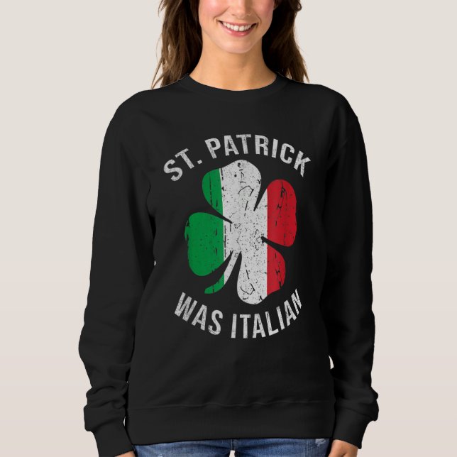 St Patrick Was Italian T Shirt Shamrock Italy Flag (Front)