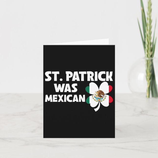 St Patrick Was Mexican Flag Patriotic St Patricks  Card (Front)