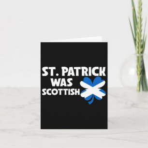 St Patrick Was Scottish Flag Patriotic St Patricks Card