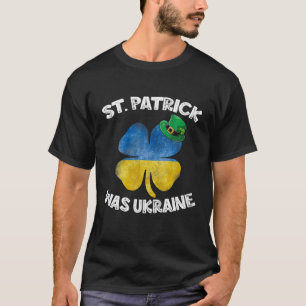 St Patrick Was Ukraine St Patrick's Day Hat Clover T-Shirt
