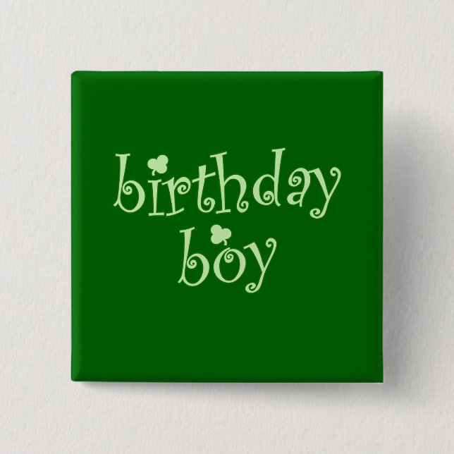 St Patrick's Birthday Boy with Shamrocks 15 Cm Square Badge (Front)