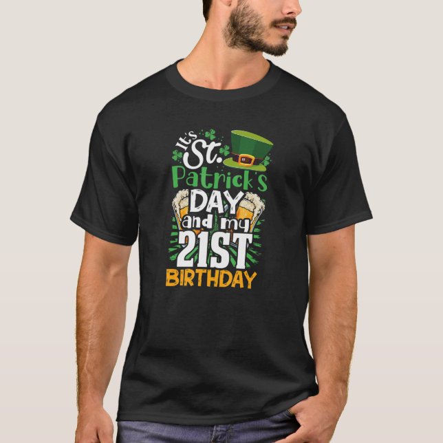 St. Patrick's Day 21st Birthday Irish Born Men Wom T-Shirt (Front)
