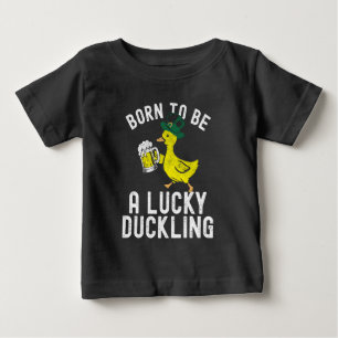 St. Patrick's Day Born To Be Lucky Duckling Funny Baby T-Shirt