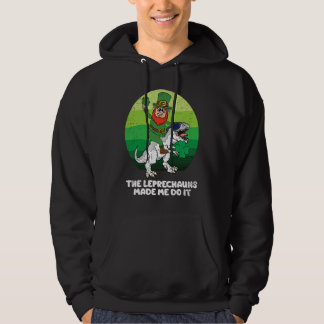 St Patricks Day Boys Girls The Leprechauns Made Me Hoodie