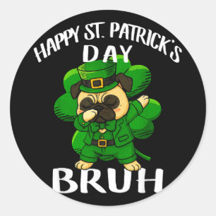 St Patricks Day Bruh Pug Dog Dad Mum Club Boy Girl Classic Round Sticker
