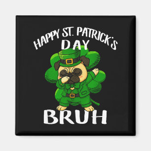 St Patricks Day Bruh Pug Dog Dad Mum Club Boy Girl Magnet