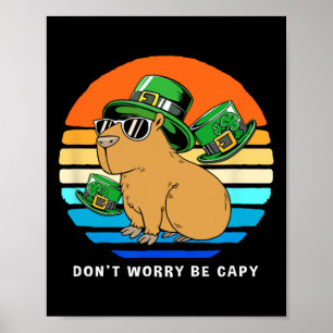 St Patricks Day Capybyra Dont Worry Be Capy Poster