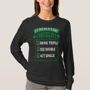 St Patricks Day Checklist Drink Triple See Double T-Shirt