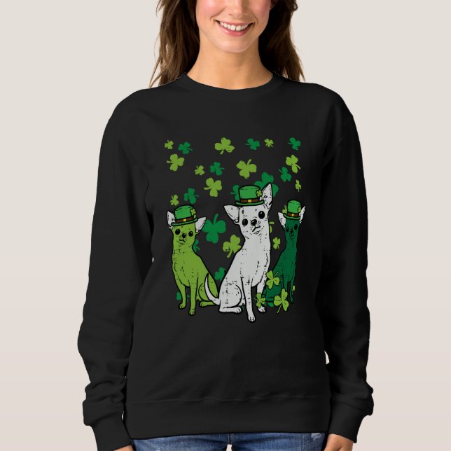 St Patricks Day Chihuahuas Dog Saint Paddys Men Wo Sweatshirt (Front)