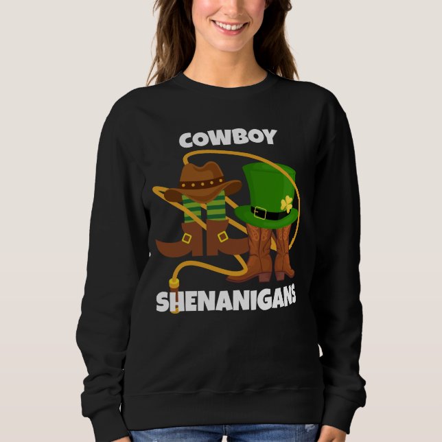 St Patricks Day COWBOY SHENANIGANS Fun Sweatshirt (Front)