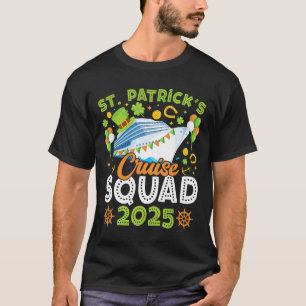 St Patrick's Day Cruise Squad 2025 Funny Family Ma T-Shirt