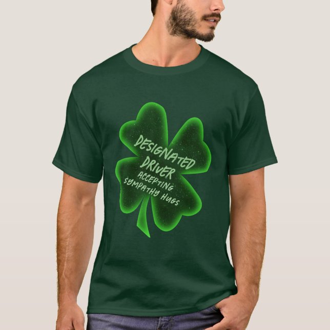 St. Patrick's Day Designated Driver T-Shirt (Front)