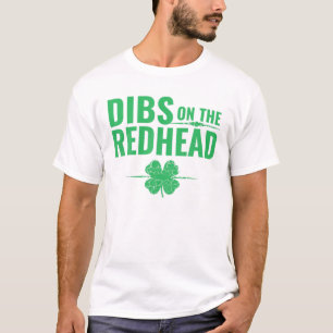 St Patricks Day - Dibs On The Redhead T-Shirt