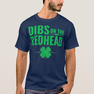 St Patricks Day   Dibs on the Redhead T-Shirt