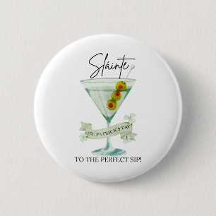 St Patricks Day Dirty Martini Slainte To The Perfe 6 Cm Round Badge