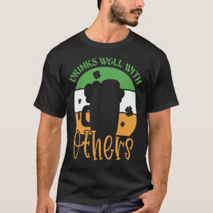 St Patricks Day Drinking Drinks Well With Other Vi T-Shirt