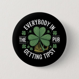 St. Patricks Day Everybody In The Pub Getting Tips 6 Cm Round Badge