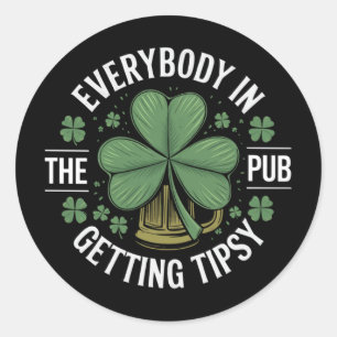 St. Patricks Day Everybody In The Pub Getting Tips Classic Round Sticker